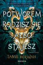 Okładka - Potworem rodzisz się albo stajesz - Tanvi Berwah