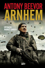 Arnhem 1944. Operacja Market Garden