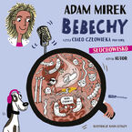 Okładka - Bebechy, czyli ciało człowieka pod lupą - Adam Mirek