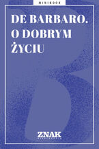 De Barbaro. O dobrym życiu