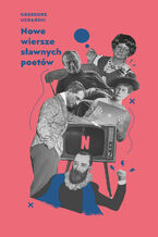Okładka - Nowe wiersze sławnych poetów - Uzdański Grzegorz