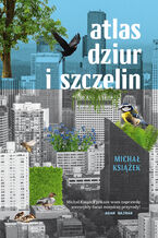 Okładka - Atlas dziur i szczelin - Michał Książek