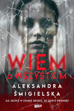 Okładka - Wiem o wszystkim - Alekandra Śmigielska