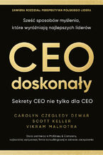 CEO doskonały. Sześć sposobów myślenia, które wyróżniają najlepszych liderów