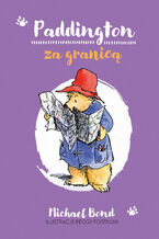Okładka - Paddington za granicą - Michael Bond