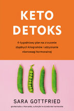 Okładka - Keto detoks. 4-tygodniowy plan na zrzucenie zbędnych kilogramów i odzyskanie równowagi hormonalnej - Gottfried Sara