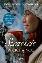 Okładka - Szczęście w cichą noc - Anna Ficner-Ogonowska
