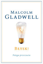 Okładka - Błysk!. Potęga przeczucia - Malcolm Gladwell
