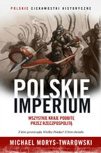 Okładka - Polskie Imperium - Michael Morys-Twarowski