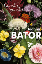 Okładka - Gorzko, gorzko - Joanna Bator