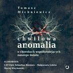 Chwilowa anomalia. O chorobach współistniejących naszego świata