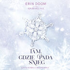 Okładka - Tam, gdzie pada śnieg - Erin Doom
