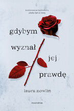Okładka - Gdybym wyznał jej prawdę - Laura Nowlin