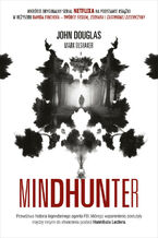 Mindhunter. Tajemnice elitarnej jednostki FBI zajmującej się ściganiem seryjnych przestępców