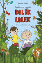 Okładka - Bolek i Lolek. Zupełnie nowe przygody - Karolina Macios