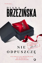 Okładka - Nie odpuszczę - Diana Brzezińska