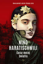 Okładka - Coraz mniej światła - Nino Haratischwili