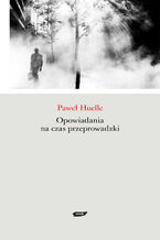 Okładka - Opowiadania na czas przeprowadzki - Paweł Huelle
