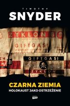 Okładka - Czarna ziemia. Holokaust jako ostrzeżenie - Timothy Snyder