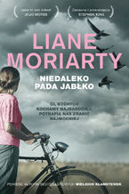 Okładka - Niedaleko pada jabłko - Liane Moriarty