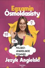 Polsko-angielskie pisanie egzamin ósmoklasisty język angelski