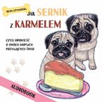 Jak Sernik z Karmelem, czyli opowieść o dwóch mopsach poznających świat