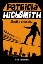 Okładka - Słodka choroba - Patricia Highsmith