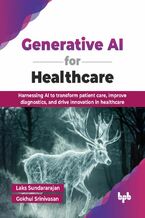 Okładka - Generative AI for Healthcare - Laks Sundararajan, Gokhul Srinivasan