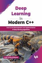 Okładka - Deep Learning in Modern C++ - Luiz Carlos d?Oleron