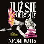 Już się nie boję! Wszystko, czego nie mówią nam o menopauzie