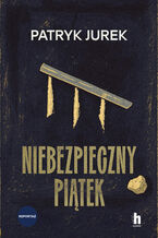 Okładka - Niebezpieczny piątek - Patryk Jurek