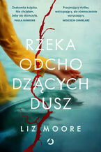 Okładka - Rzeka odchodzących dusz - Liz Moore