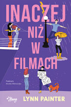 Okładka - Inaczej niż w filmach - Lynn Painter