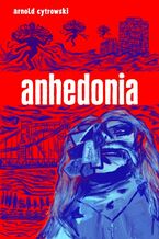 Okładka - anhedonia - Arnold Cytrowski