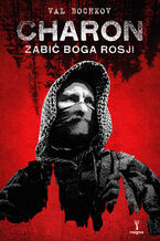 Okładka - Charon. Zabić boga Rosji - Val Bochkov