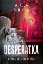 Okładka - Desperatka - Alicja Sinicka