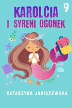 Okładka - Karolcia i syreni ogonek - Katarzyna Janiszewska