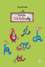 Okładka - Potrafię ortografię - Kinga Pawlak