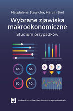 Wybrane zjawiska makroekonomiczne - studium przypadków