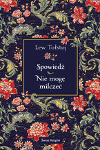 Okładka - Spowiedź. Nie mogę milczeć - Lew Tołstoj