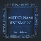Między nami jest śmierć