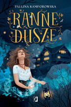 Okładka - Ranne dusze - Paulina Kamforowska