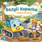 Okładka - Bazyli Koparka i wielkie burzenie - Marta Koźlak