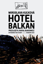 Okładka - Hotel Balkan - Miroslava Kuľková