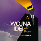 Okładka - Wojna Idei. Myśl po swojemu - Szymon Pękala