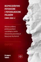 Okładka - BEZPIECZEŃSTWO PSYCHICZNE I PSYCHOLOGICZNE POLAKÓW (2005 - 2022 r.) Wybrane problemy polskiej psychiatrii i psychologii w świetle dokumentów pokontrolnych Najwyższej Izby Kontroli RAPORT - Grzegorz Tokarz