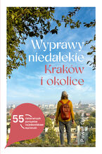Okładka - Wyprawy niedalekie. Kraków i okolice - Paweł Gaik