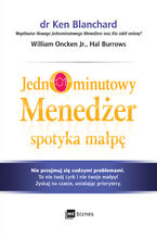 Okładka - Jednominutowy Menedżer spotyka małpę - Ken Blanchard, William Oncken Jr., Hal Burrows