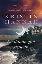 Okładka - Na domowym froncie - Kristin Hannah