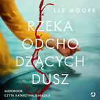 Okładka - Rzeka odchodzących dusz - Liz Moore